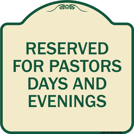 Signmission Reserved for Pastors Days and Evenings Heavy-Gauge Aluminum Sign, 18" x 18", TG-1818-23185 A-DES-TG-1818-23185